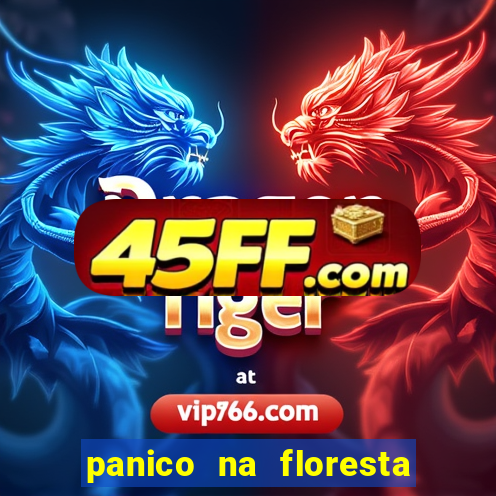 panico na floresta 4 filme completo dublado mega filmes